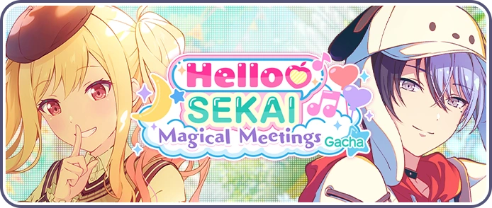 Hello♡SEKAI Magical Meetings Gacha EN Banner