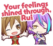 Your feelings shined through, Rui