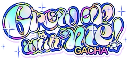 Grow up with me! Gacha EN Logo