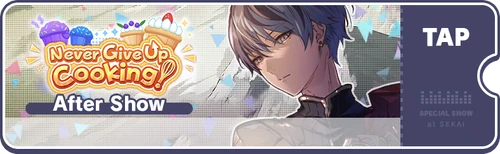 Never Give Up Cooking! EN After Live Banner