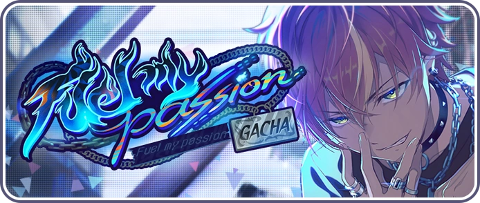 Fuel my passion Gacha EN Banner