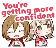 You're getting more confident