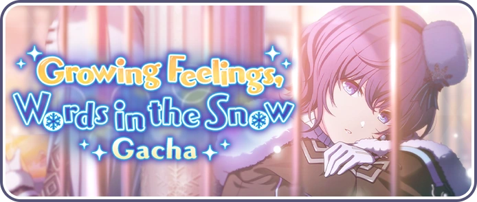Growing Feelings, Words in the Snow Gacha EN Banner