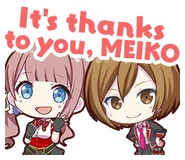 It's thanks to you, MEIKO