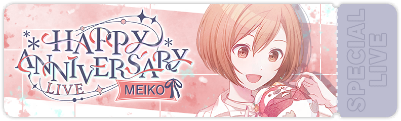 訳あり超特価の通販 HAPPY ANNIVERSARY Live - MEIKO (2024) | Project SEKAI Wiki アイドル