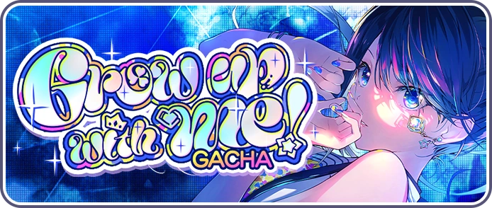 Grow up with me! Gacha EN Banner