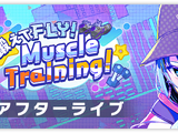 Work Out and FLY! Muscle Training!/After Live