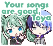 Your songs are good, Toya