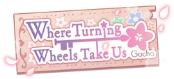 Where Turning Wheels Take Us Gacha EN Logo