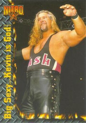1999 WCW-nWo Nitro (Topps) Big Sexy  Kevin Nash is God