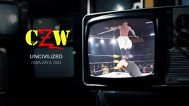 CZW Uncivilized