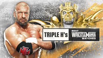 Triple H’s Best WrestleMania Matches