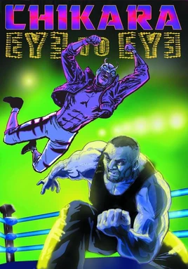 CHIKARA Eye To Eye