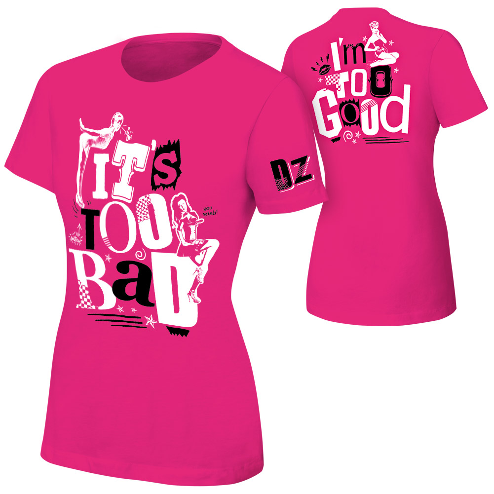 Dolph Ziggler It s Too Bad I m Too Good Pink Women s T Shirt Pro Wrestling Fandom