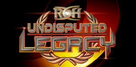 ROH Undisputed Legacy