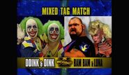 Bam Bam Bigelow & Luna Vachon vs. Doink the Clown & Dink in a "Mixed Tag Team match"