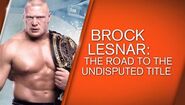 Lesnar: Road To The Undisputed Title