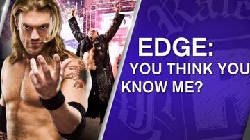 ＷＷＥ　エッジ　ユー・シンク・ユー・ノウ・ミー Edge: You Think You Know Me? | Pro Wrestling | Fandom