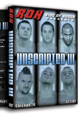 ROH Unscripted III