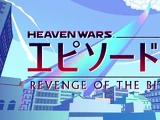 Heaven Wars Episode 3 - Revenge of the Bitch