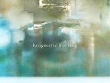 Enigmatic Feeling