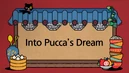 IntoPucca'sDream