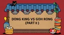 DongKingvs.GohRongPart2