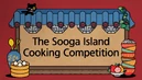 TheSoogaIslandCookingCompetition