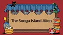 TheSoogaIslandAlien