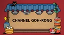ChannelGoh-Rong