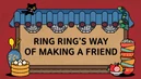 Ringringswayofmakingafriend