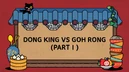 DongKingvs.GohRongPart1