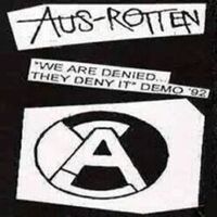 Aus-Rotten – We Are Denied… They Deny It