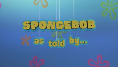 SpongeBob: As Told By | Puppet Wiki | Fandom
