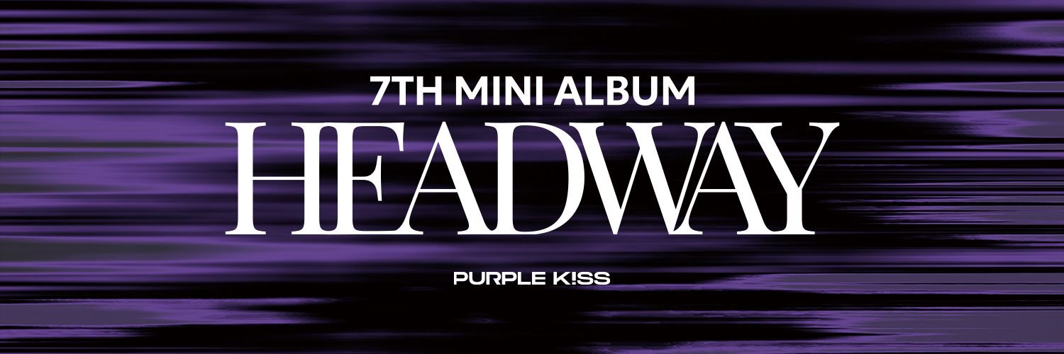 HEADWAY | PURPLE K!SS Wiki | Fandom HEADWAY | PURPLE K!SS Wiki | Fandom