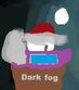 Dark fog