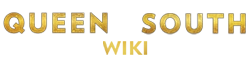Queen of the South Wiki