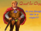 Quest for Orgy: So You Thought She Is a Virgin?!?