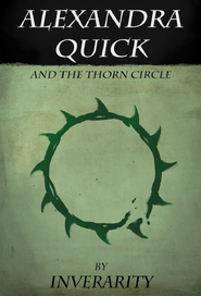 Alexandra Quick and the Thorn Circle (2007)