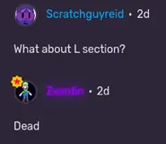 Zvardin comfirming the cancellation of Section L, it will not be coming to the game. (This is no longer true.)