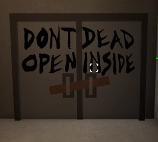 Don't open dead inside from The Walking Dead.