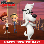 Mr. Peabody and Sherman Happy Bow Tie Day