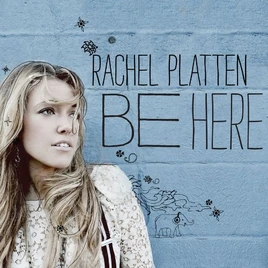 Rachel Platten Be Here