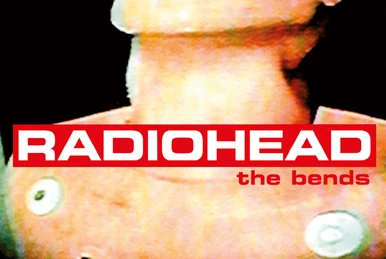 The Bends (album) | Radiohead Knowledge Base | Fandom