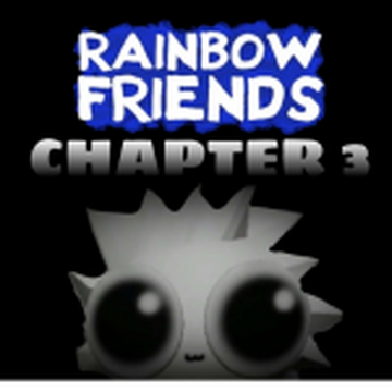 Chapter 3(Noah Studios), Rainbow Friends Fanon Wiki