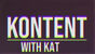Kontent With Kat