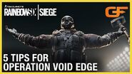 Rainbow Six Siege 5 Tips For Operation Void Edge w Get Flanked Ubisoft NA