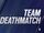 Team Deathmatch