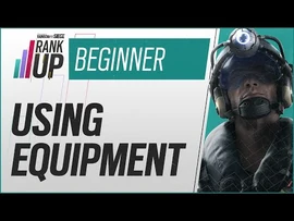 Using_Equipment_–_Rank_Up_Beginner_Series_-_Rainbow_Six_Siege