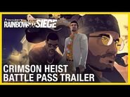 Rainbow Six Siege- Crimson Heist Battle Pass Trailer - Ubisoft -NA-